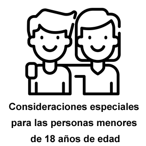 Derecho a las consideraciones especiales para menores de 18 años de edad